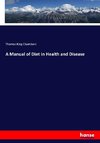 A Manual of Diet in Health and Disease