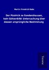 Der Püstrich zu Sondershausen, kein Götzenbild: Untersuchung über dessen ursprüngliche Bestimmung