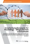 Einarbeitungskonzepte für Flüchtlinge - Möglichkeiten und Grenzen