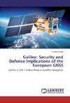 Galileo: Security and Defence Implications of the European GNSS