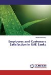 Employees and Customers Satisfaction in UAE Banks