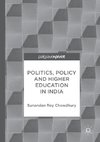 Politics, Policy and Higher Education in India