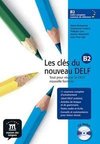 Les clés du nouveau DELF B2. Nouvelle édition. Livre de l'élève + MP3