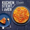 Kuchen steht Kopf!