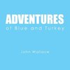 Adventures of Blue and Turkey