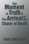 The Moment of Truth & the Arrival of the Stupor of Death