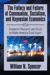 The Fallacy and Failure of Communism, Socialism, and Keynesian Economics