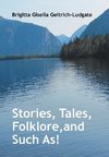 Stories, Tales, Folklore, and Such As!