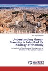 Understanding Human Sexuality in John Paul II's Theology of the Body