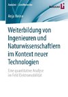 Weiterbildung von Ingenieuren und Naturwissenschaftlern im Kontext neuer Technologien