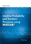 Intuitive Probability and Random Processes using MATLAB®