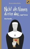 Winkelhöfer, N: Nicht alle Nonnen dürfen das, sagt Teresa