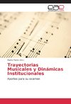 Trayectorias Musicales y Dinámicas Institucionales