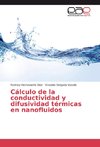 Cálculo de la conductividad y difusividad térmicas en nanofluidos