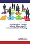 The Impact of Foreign Labour Movement in Tanzania Media Industry