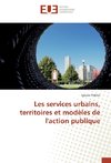 Les services urbains, territoires et modèles de l'action publique