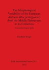 The Morphological Variability of the European Aurochs (Bos primigenius) from the Middle Pleistocene to its Extinction