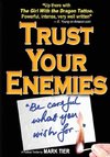 Trust Your Enemies