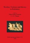 Warfare, Violence and Slavery in Prehistory