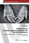 Pflegerisches Entlassungsmanagement im Akutkrankenhaus