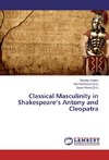 Classical Masculinity in Shakespeare's Antony and Cleopatra