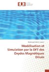 Modélisation et Simulation par la DFT des Oxydes Magnétiques Dilués