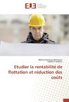 Etudier la rentabilité de flottation et réduction des coûts