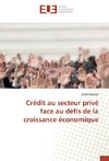 Crédit au secteur privé face au défis de la croissance économique