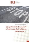 La gestion du transport urbain: cas du trafic des taxis-moto ...