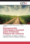 Restauración hidrológico-forestal para el manejo integral de cuencas