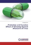 Protective and Curative Effect of Ginseng Against Aflatoxins In Vivo