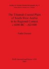 The Tihamah Coastal Plain of South-West Arabia in its Regional Context c. 6000 BC - AD 600