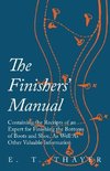 The Finishers' Manual - Containing the Receipts of an Expert for Finishing the Bottoms of Boots and Shoe, As Well As Other Valuable Information