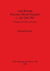 Late Roman Precious Metal Deposits c. AD 200-700