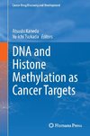 DNA and Histone Methylation as Cancer Targets