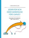 Jeder für sich oder gemeinsam fürs Ganze?