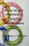 How to get involved in Orisha  with no added stress