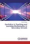 GeoGebra in Teaching and Learning Mathematics in Secondary Schools