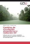 Cambios de circulación atmosférica y radiación UV