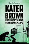 Kater Brown und das Testament der Madame Maupu