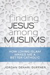 Finding Jesus Among Muslims