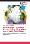 Modelo de Dirección Estratégica dirigido a empresas familiares