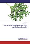 Hepatic ischemia protection by thuja orientalis