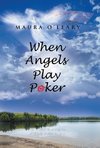 When Angels Play Poker