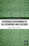 Victorian Sustainability in Literature and Culture