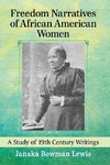 Lewis, J:  Freedom Narratives of African American Women