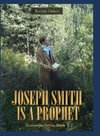 Joseph Smith Is a Prophet