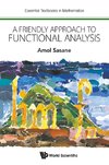 A Friendly Approach to Functional Analysis