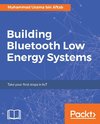 Building Bluetooth Low Energy Systems