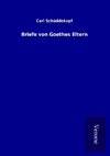 Briefe von Goethes Eltern